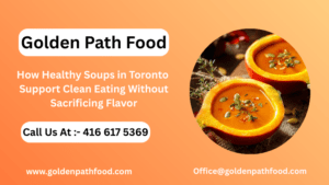Golden Path Food promotional banner featuring healthy pumpkin soup garnished with seeds, highlighting clean eating soups in Toronto with contact details and website.