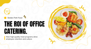 Corporate catering Toronto office meal program by Golden Path Food